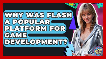 Why Was Flash A Popular Platform For Game Development? - I