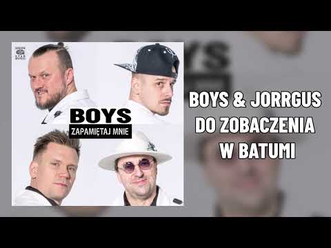 BOYS & JORRGUS - Do Zobaczenia w Batumi 👍 (Album Zapamiętaj Mnie)