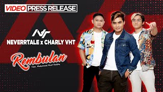 Neverrtale X Charly VHT - Rembulan (Rilis Lagu Terbaru) #news