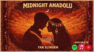 Midnight Anadolu - Yar Elinden 