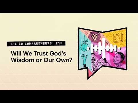 Will We Trust God's Wisdom or Our Own?