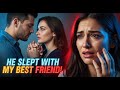 What Did I Do When My Husband Slept With My Best Friend