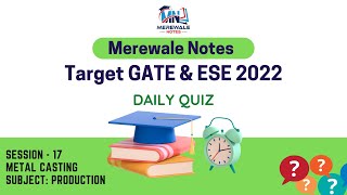 GATE PYQ Series | Production | Session 17 | Metal Casting | Merewalenotes
