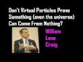 Don T Virtual Particles Prove Something Can Come From Nothing 