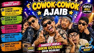 Dangdut Koplo Jawa Timur Paling Kocak 🤣 | COWOK-COWOK AJAIB | Lagu Jawa Lucu Terbaru 2026