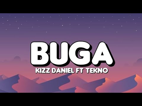 Buga - Kizz Daniel Ft Tekno (Lyrics)