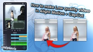 How to make Low quality video in AM + CapCut / andydavis110