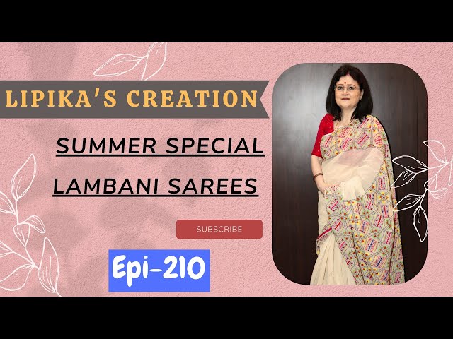 #Lipika'sCreation || Epi-210 || Summer Special Lambani sarees || class=