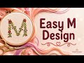 Easy M Design 🌸 | Floral Embroidery Letter M for Beginners | 1 Hour Easy Tutorial