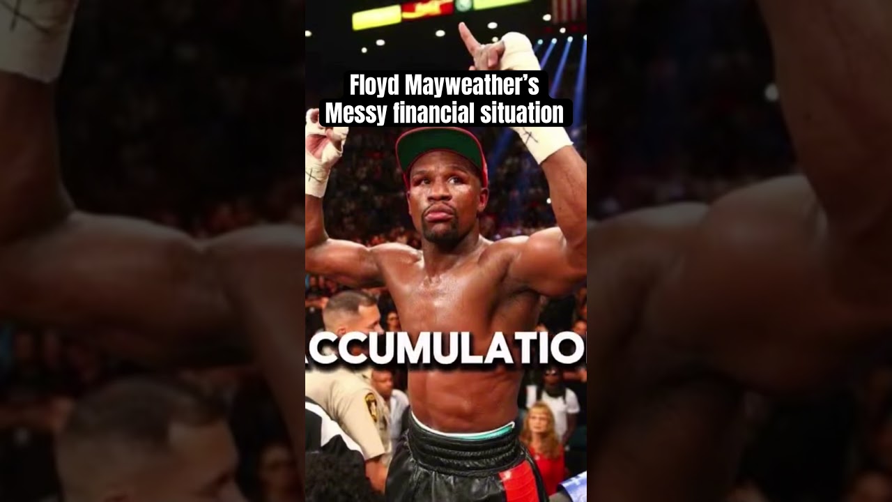 Floyd Mayweather’s messy financial situation