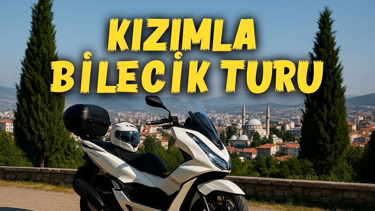 👧🏍️ KIZIMLA BİLECİK TURU | UZUN YOL PCX Macerası