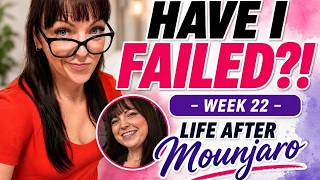 5 MONTHS OFF A GLP-1 | Life After Mounjaro | Week 22 | HAVE I FAILED?!