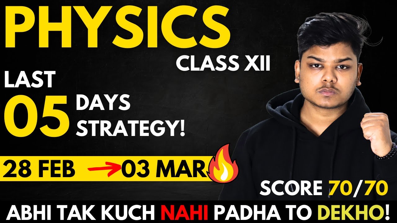 Class 12 PHYSICS Last 5 days strategy to Score 70/70? in Boards 2024 🔥 ...