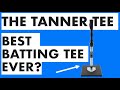 Tanner Tee Review - Is This the Best Batting Tee?