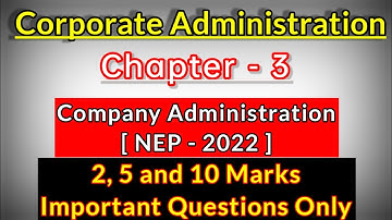 Unit 3 Corporate / Company Administration  Bcom 2nd Sem NEP Important Questions Gulbarga University.