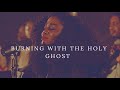 Burning with the holy ghost ty bello