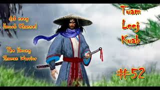 Tuam Leej Kuab The Hmong Shaman Warrior ( Part 52 ) 06/4/2021