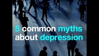 5 common myths about depression