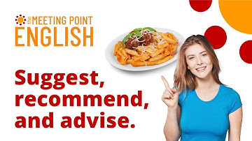 Suggest, Recommend, and Advise (made simple)