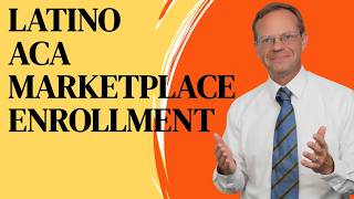 Latino ACA Marketplace Enrollment