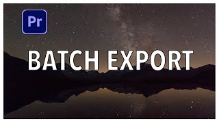 How to Batch Export Multiple Clips Premiere Pro 2026