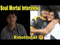 Soul Mortal Emotional Interview With His Mom 😢😥 | Mortal Life Journey | Naman Mathur To Mortal