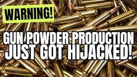 WARNING! Gun Powder Production Just Got Hijacked!