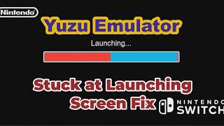 Infinite Launching Screen Fix in Yuzu Emulator