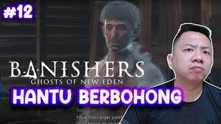 HANTU NYA BANYAK BOHONG GUYS - BANISHERS GHOSTS OF NEW EDEN GAMEPLAY WALKTHROUGH - PART 12