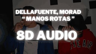 DELLAFUENTE, Morad - Manos Rotas || (8D AUDIO) 360° Usar Auriculares | Suscribirse
