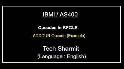 IBMi (AS400) How to use ADDDUR Opcode in RPGLE. |  as400 tutorial for beginners in English |