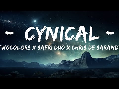 Twocolors X Safri Duo X Chris De Sarandy - Cynical | 15P LyricsLetra