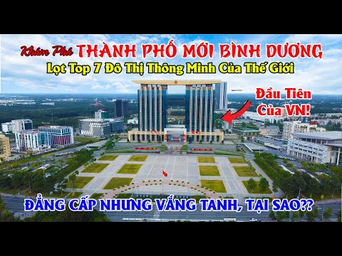 Khám Phá Thành Phố Mới Bình Dương Lọt Top 7 Đô Thị Thông Minh Của Thế Giới Nhưng Vắng Tanh Tại Sao??