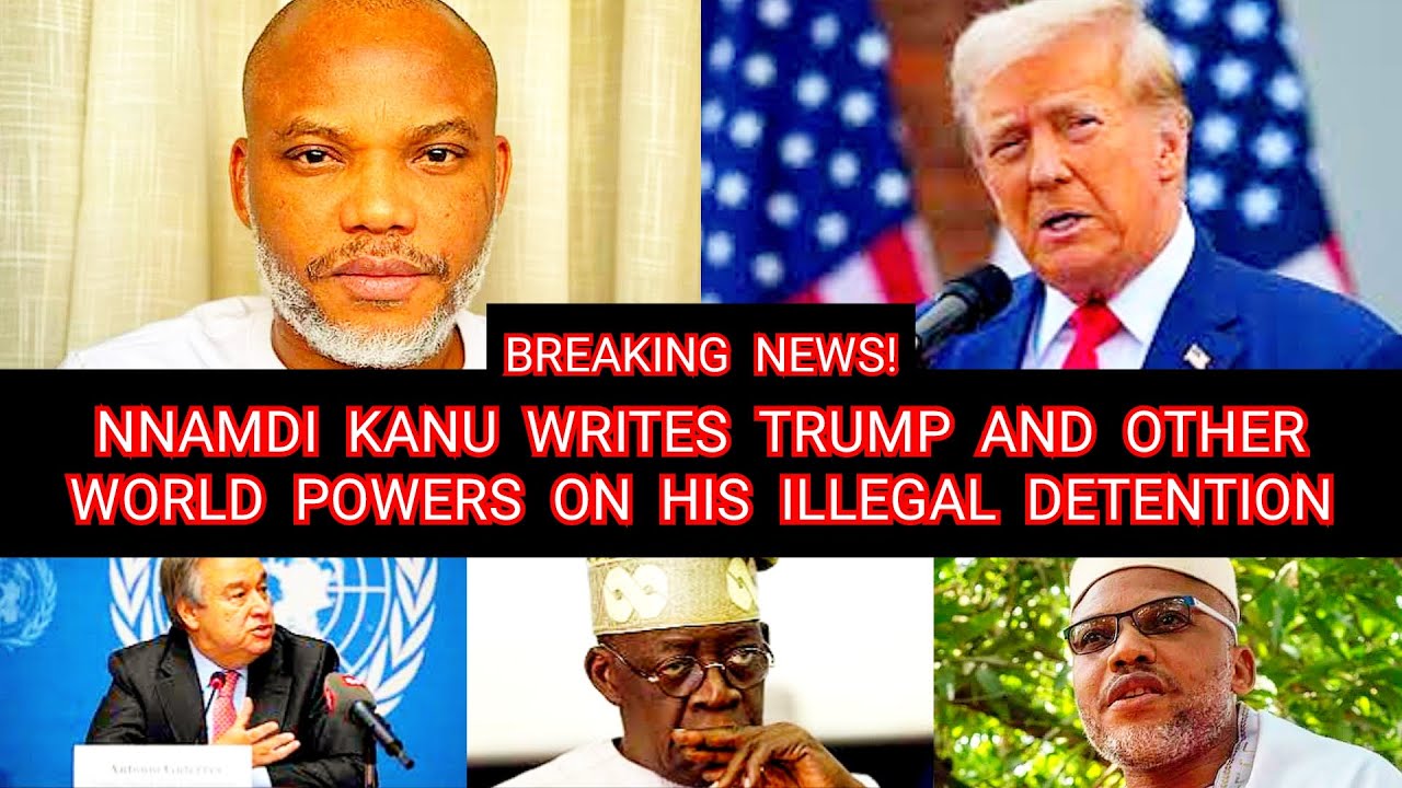 BREAKING! Trump to the Rescue? as Nnamdi Kanu Writes USA & World Powers ...
