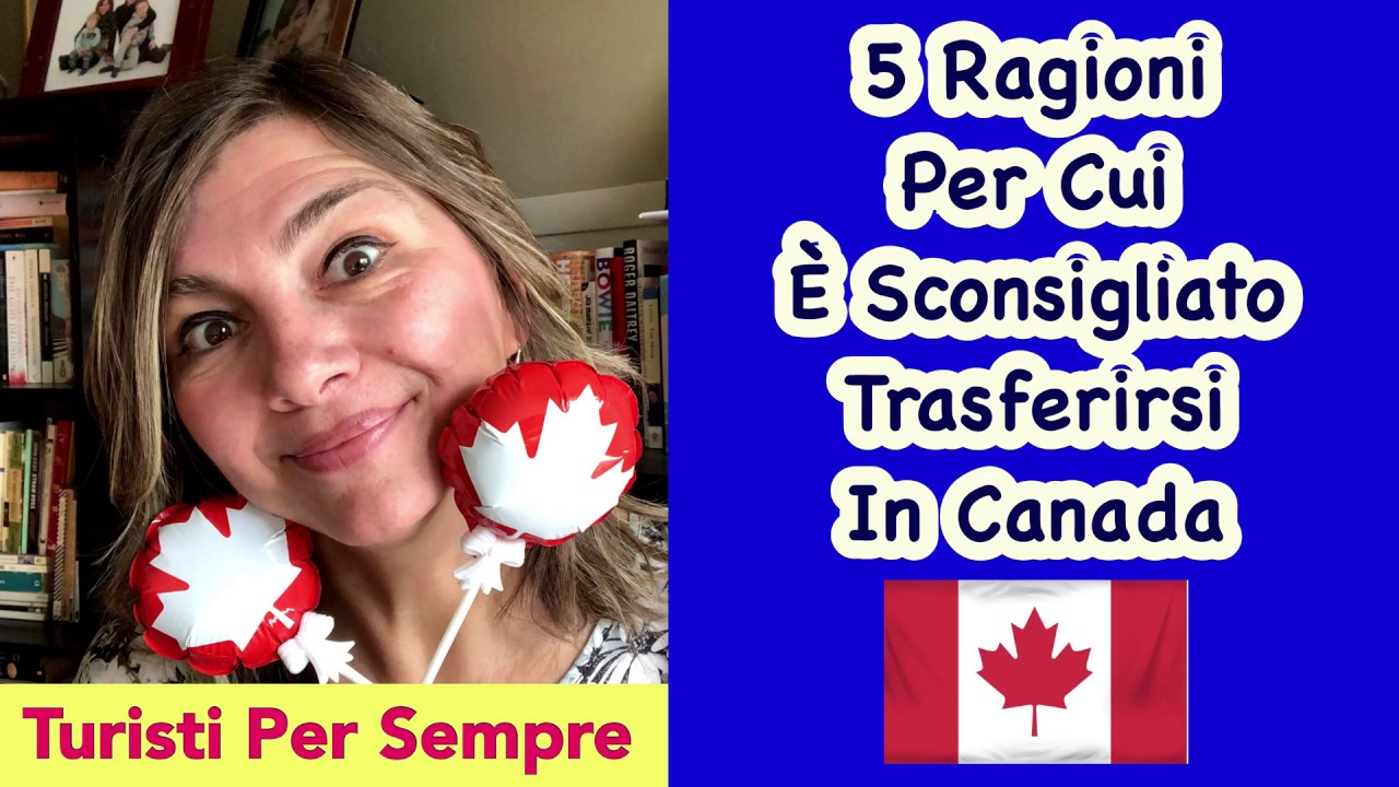 5 Ragioni Per Cui È Sconsigliato Trasferirsi In Canada