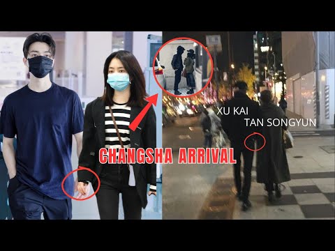Shocking! Xu Kai and Tan Songyun Safely Arrived Changsha Holding Hands