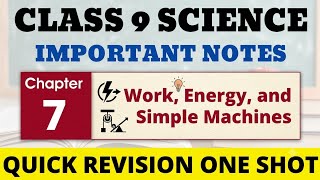 🔥Class 9 Work, Energy and Simple Machines One Shot Notes🔥 Class 9 Science Full Chapter Revision