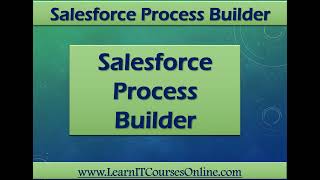 Salesforce Admin - Automate Business Processes - Process Builder