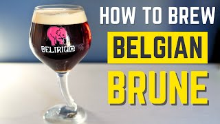 How to Brew the UNDERAPPRECIATED and DELICIOUS BELGIAN BRUNE (Brown) Style!