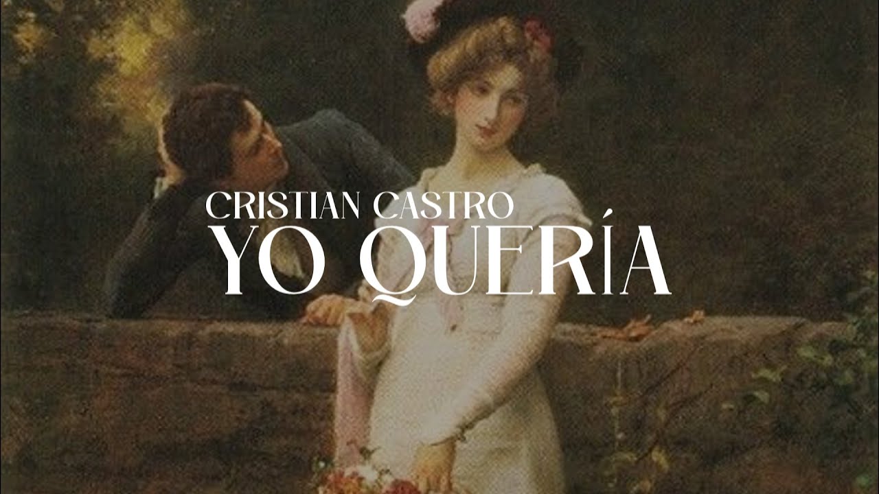 CRISTIAN CASTRO ; YO QUERÍA // letra - YouTube Music