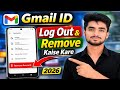 Mobile Se Gmail Account Logout & Remove | Gmail ID Log Out & Remove Kaise Kare 2026
