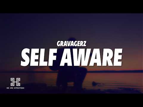Gravagerz - Self Aware (Lyrics)