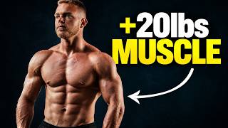 The Simplest Way to Add 10–20 Lbs of Muscle