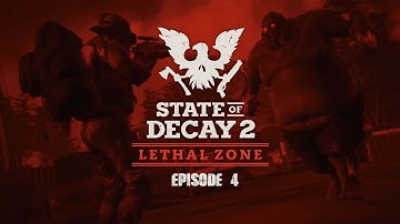 State Of Decay 2 Lethal Zone Fresh Start Episode 4