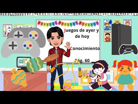 Juegos de ayer y de hoy. 2° Grado Conocimiento del medio Pág. 60