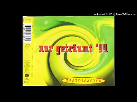 Beatdisaster — Beatdisaster - Nur Getraumt '94 (Club Mix)