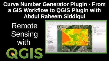 Curve Number Generator Plugin - From a GIS Workflow to QGIS Plugin with Abdul Raheem Siddiqui