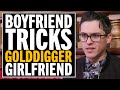 He Finally Realizes His Girlfriend Is A Gold Digger!