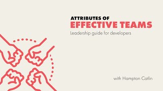 What makes an effective team? | Google's Five Attributes of Effective Teams