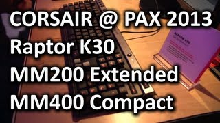 Muligt gammelklog Så mange Corsair Raptor K30 Gaming Keyboard & MM200 Extended & MM400 Compact Mouse  Pads - PAX Prime 2013 - YouTube